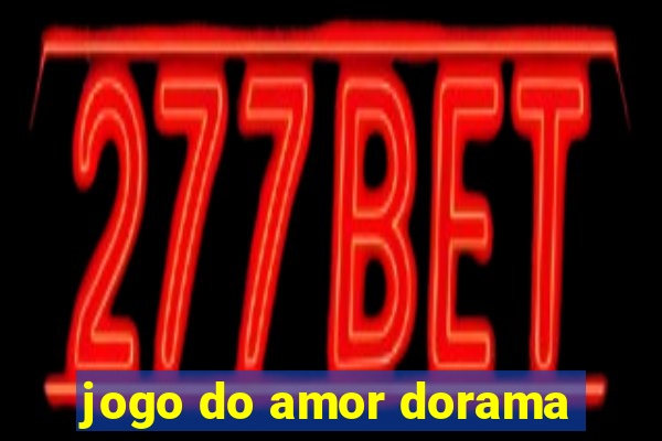 jogo do amor dorama